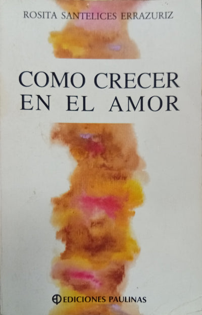 Cómo crecer en el amor