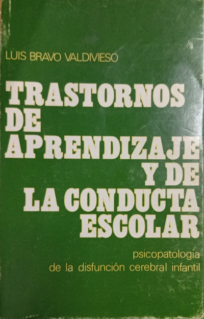 Trastornos de aprendizaje y de la conducta escolar: Psicopatología de la disfunción cerebral infantil