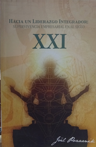 Hacia un Liderazgo Integrador: Supervivencia Empresarial en el Siglo XXI