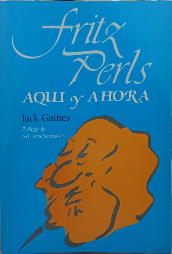 Fritz Perls: Aquí y Ahora