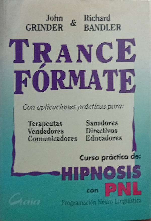 Trance-fórmate. Curso práctico de hipnosis con PNL