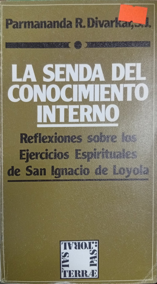 La senda del conocimiento interno: Reflexiones sobre los Ejercicios Espirituales de San Ignacio de Loyola