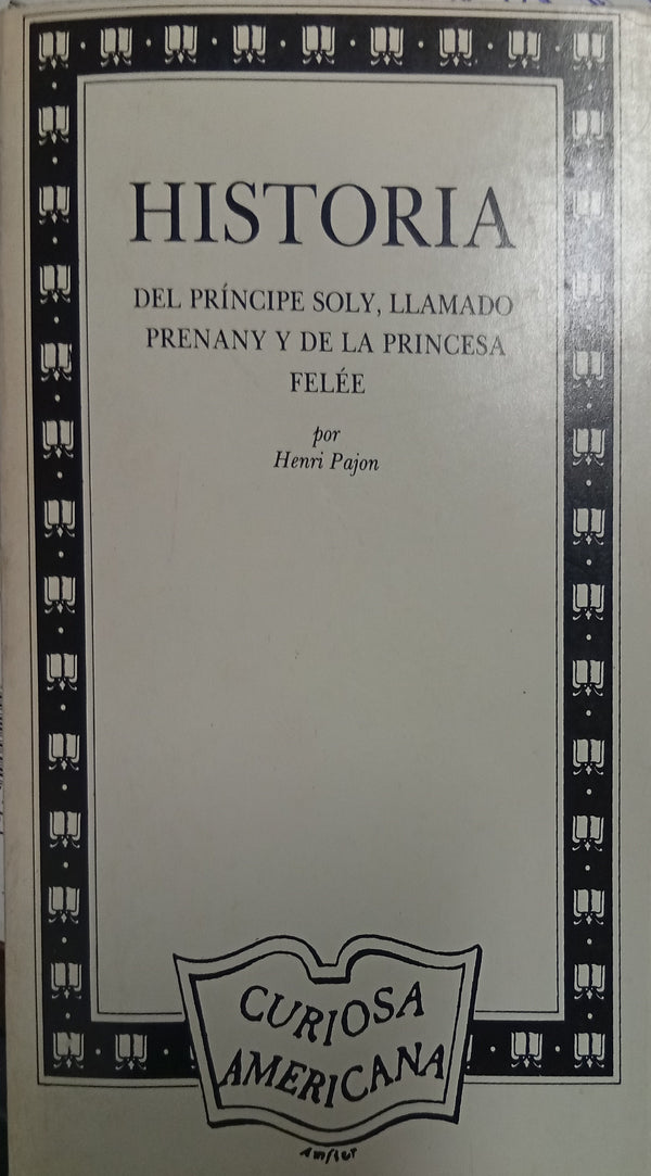 Historia del príncipe Soly, llamado Prenany y de la princesa Felée