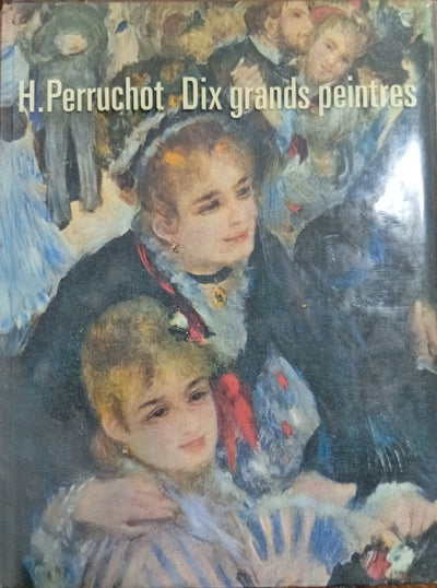 Dix grands peintres: de Manet à Rouault