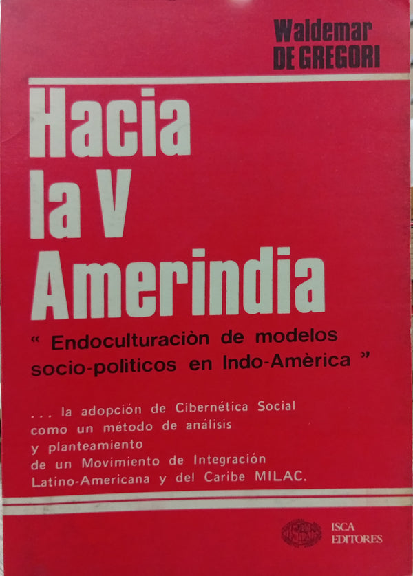 Hacia la V Amerindia: Endoculturación de modelos socio-políticos en Indo-América