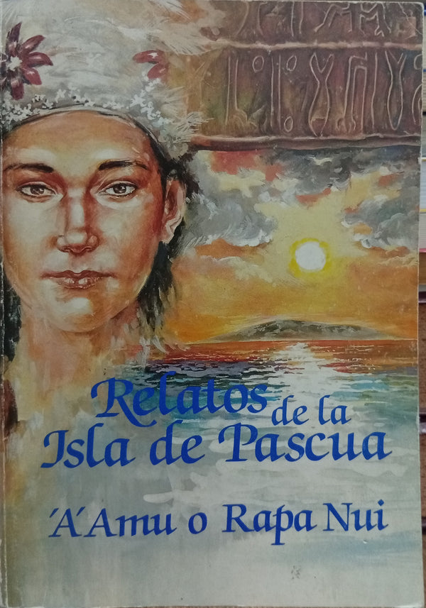 Relatos de la Isla de Pascua: A'Aru o Rapa Nui