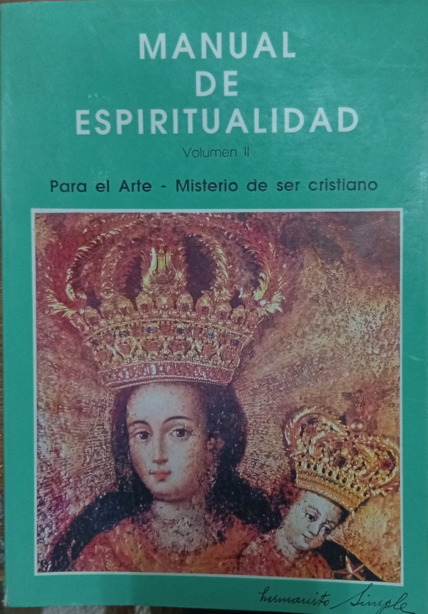 Manual de Espiritualidad. Volumen II: Para el Arte - Misterio de ser cristiano