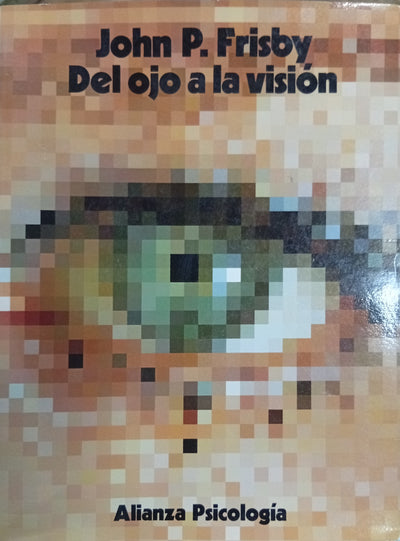 Del ojo a la visión: Ilusión, cerebro y mente