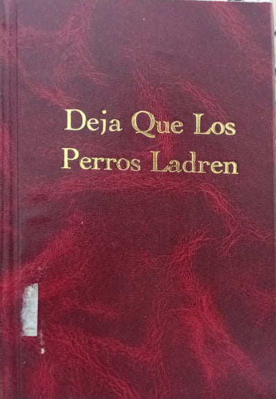 Deja que los perros ladren