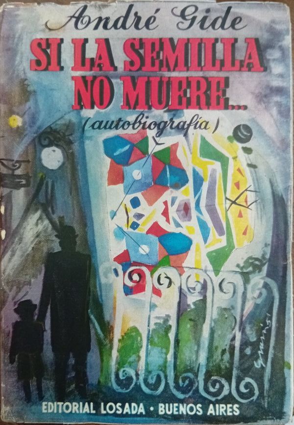 Si la semilla no muere (Autobiografía)