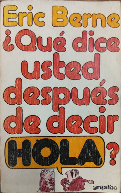 ¿Qué dice usted después de decir "Hola"?: La psicología del destino humano
