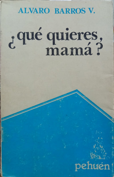 Qué quieres, mamá?