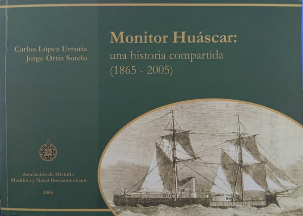 Monitor Huáscar: una historia compartida (1865–2005)