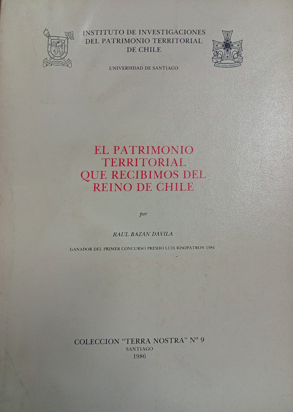 El patrimonio territorial que recibimos del Reino de Chile