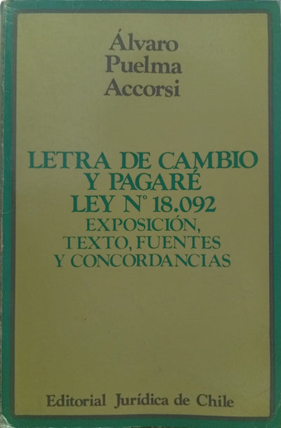 Letra de Cambio y Pagaré: Ley N.º 18.092. Exposición, Texto, Fuentes y Concordancias