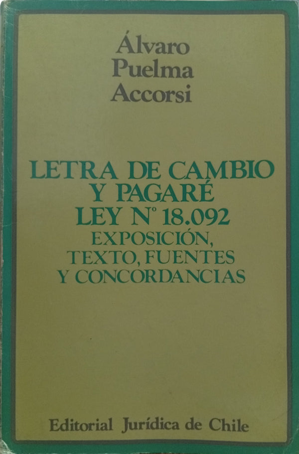 Letra de Cambio y Pagaré: Ley N.º 18.092. Exposición, Texto, Fuentes y Concordancias