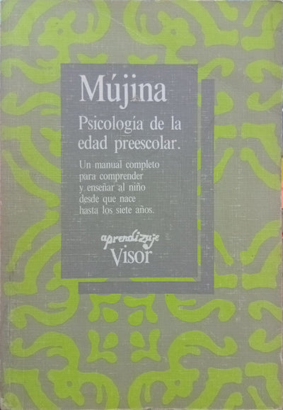 Psicología de la edad preescolar: Un manual completo para comprender y enseñar al niño desde que nace hasta los siete años