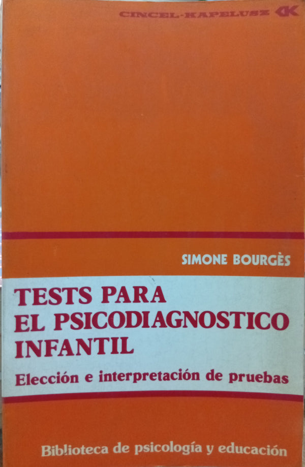 Tests para el psicodiagnóstico infantil: Elección e interpretación de pruebas