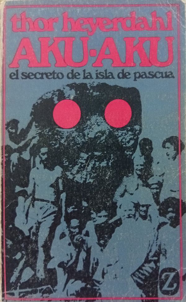 Aku-Aku: El secreto de la Isla de Pascua