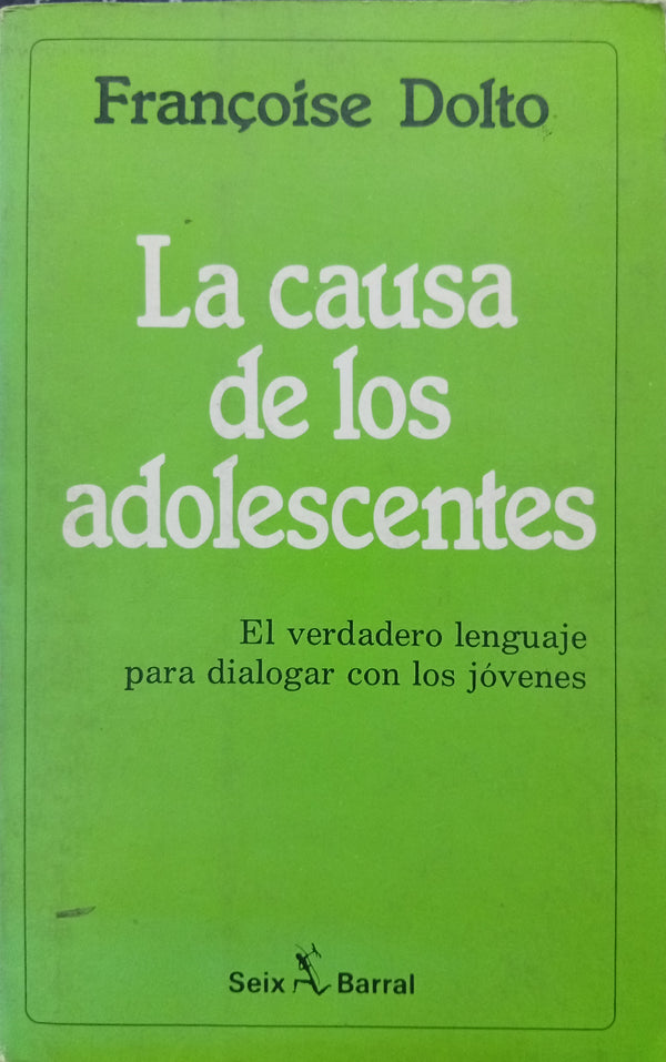La causa de los adolescentes: El verdadero lenguaje para dialogar con los jóvenes