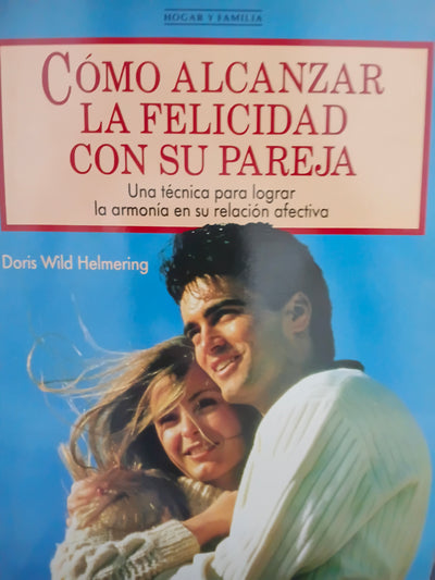 Como Alcanzar La Felicidad Con Su Pareja