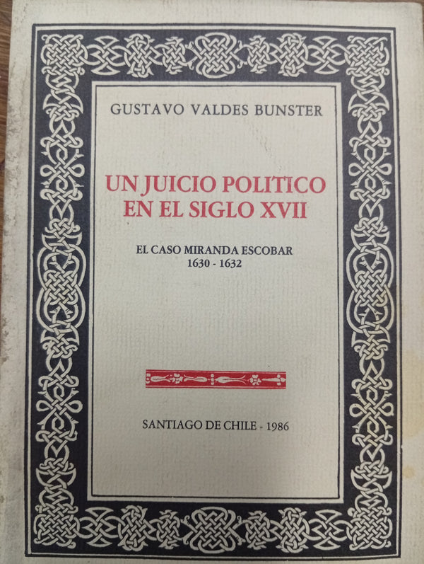 Un juicio político en el siglo XVII: El caso Miranda Escobar, 1630–1632