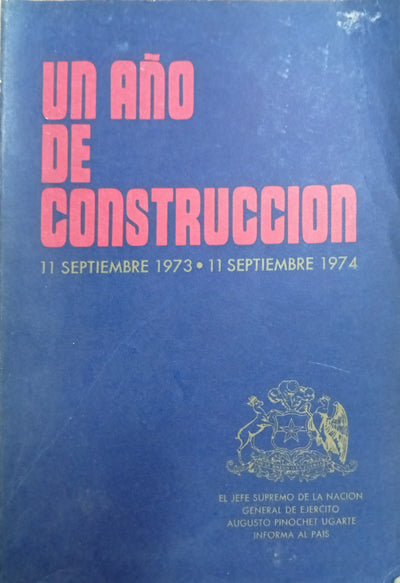 Un año de construcción: 11 septiembre 1973 – 11 septiembre 1974