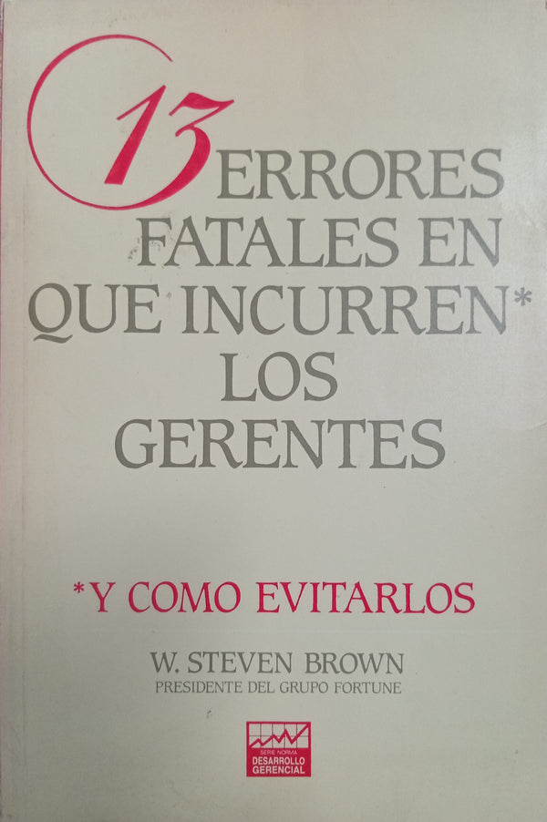13 errores fatales en que incurren los gerentes y cómo evitarlos