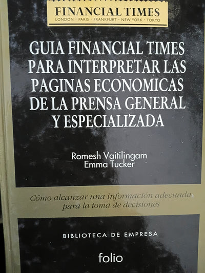 Guia financial time para interpretar las paginas económicas de la prensa general y especializada