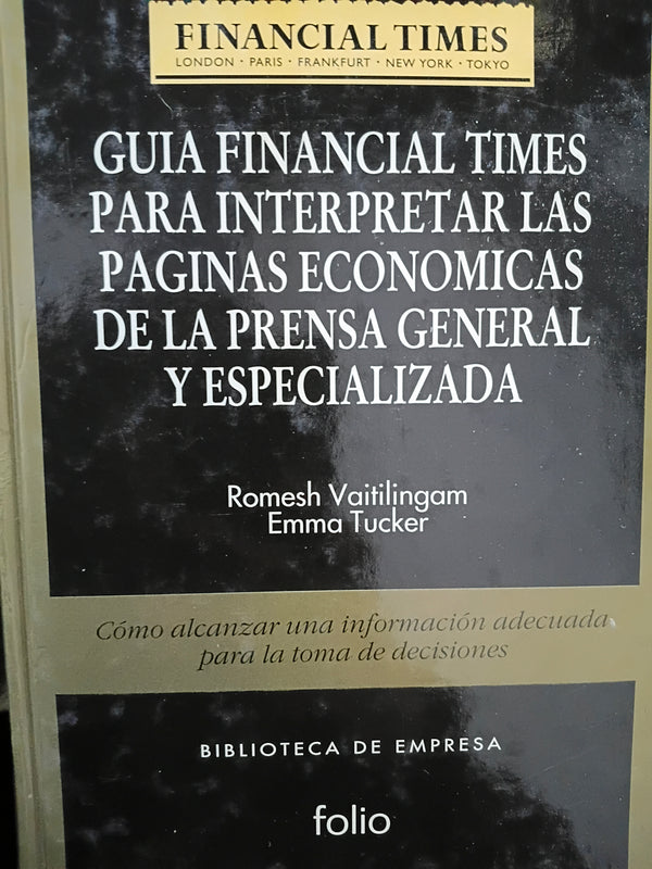 Guia financial time para interpretar las paginas económicas de la prensa general y especializada