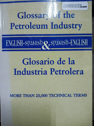 Glossary of the Petroleum Industry : English/Spanish & Spanish/English