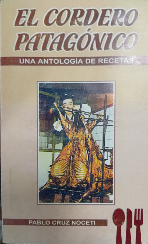 El cordero patagónico: Una antología de recetas