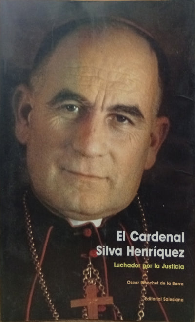 El Cardenal Silva Henríquez: luchador por la justicia