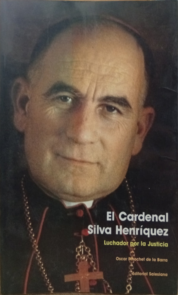 El Cardenal Silva Henríquez: luchador por la justicia