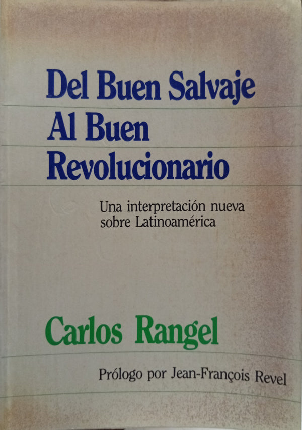 Del buen salvaje al buen revolucionario: Mitos y realidades de América Latina