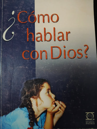 ¿Cómo hablar con Dios?