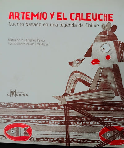 Artemio y el Caleuche. Cuento basado en una leyenda de Chiloé