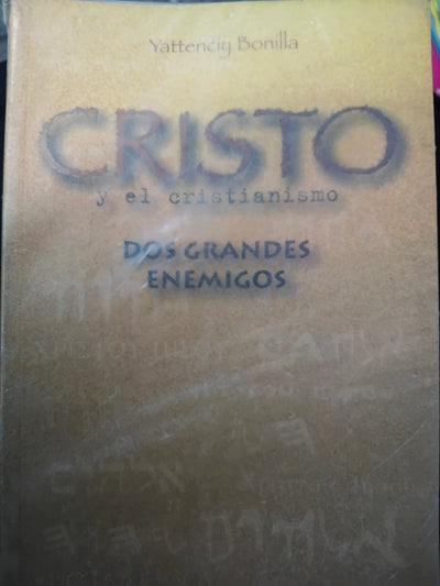 Cristo y el Cristianismo: Dos grandes enemigos