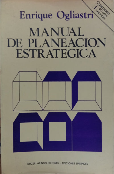 Manual de planeación estratégica: teoría, aplicaciones y casos