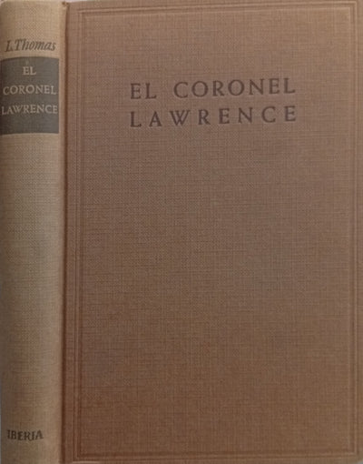 El coronel Lawrence: El rey sin corona de Arabia