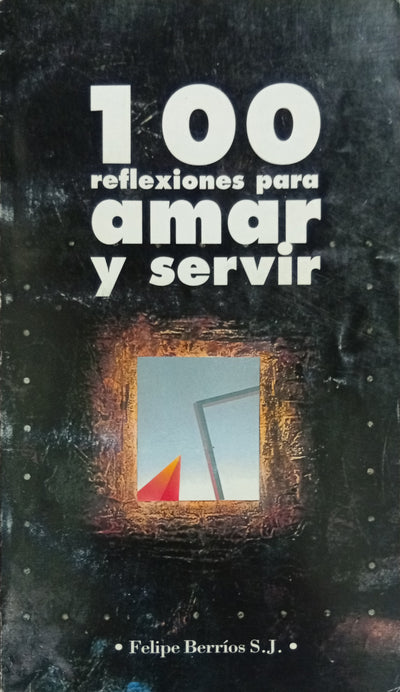 100 reflexiones para amar y servir