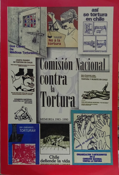 Comisión Nacional contra la Tortura. Memoria 1983-1990: Una parte de la historia de Chile