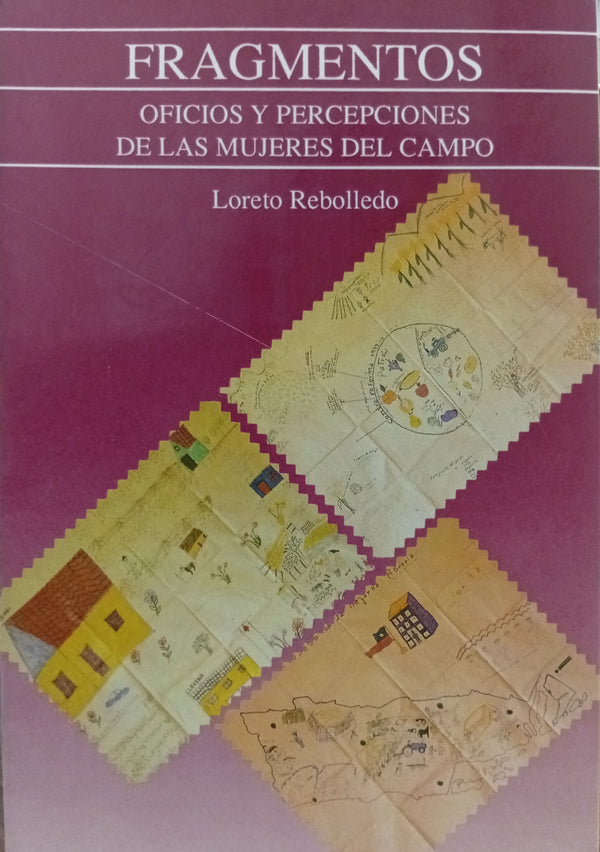 Fragmentos: oficios y percepciones de las mujeres del campo