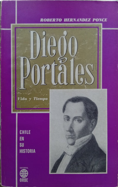 Diego Portales: vida y tiempo