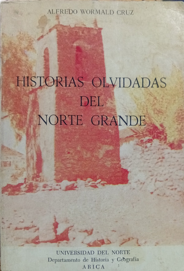 Historias olvidadas del Norte Grande