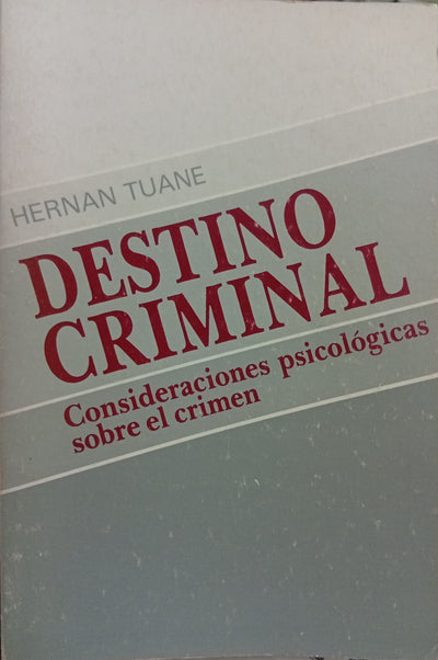 Destino criminal: Consideraciones psicológicas sobre el crimen