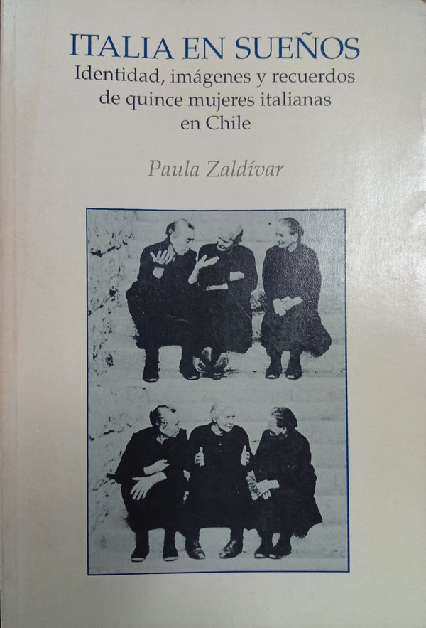 Italia en sueños: Identidad, imágenes y recuerdos de quince mujeres italianas en Chile