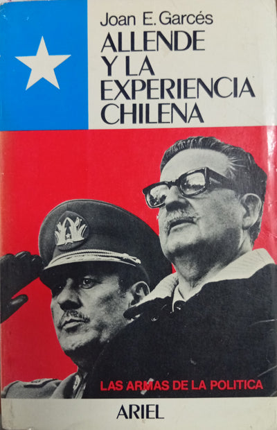 Allende y la experiencia chilena: Las armas de la política