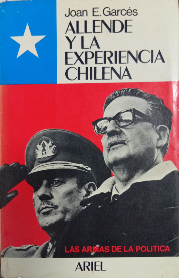 Allende y la experiencia chilena: Las armas de la política
