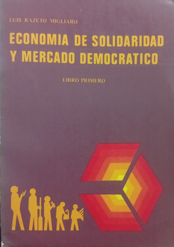 Economía de solidaridad y mercado democrático – Libro primero